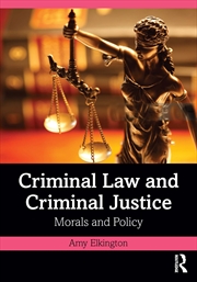 Buy Criminal Law And Criminal Justice Morals And Policy