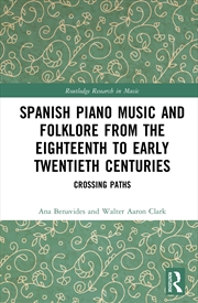 Buy Spanish Piano Music And Folklore From The Eighteenth To Early Twentieth Centuries Crossing Paths