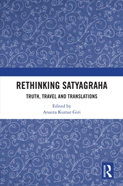 Buy Rethinking Satyagraha Truth, Travel And Translation