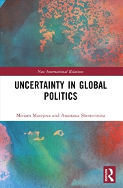 Buy Uncertainty In Global Politics