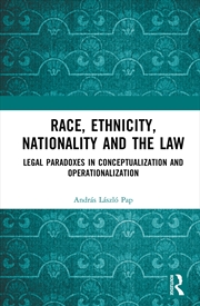 Buy Race, Ethnicity, Nationality And The Law Legal Paradoxes In Conceptualization And Operationalization
