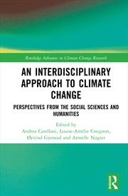 Buy Interdisciplinary Approach To Climate Change Perspectives From The Social Sciences And Humanities