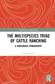 Buy Multispecies Triad Of Cattle Ranching A Horseback Ethnography