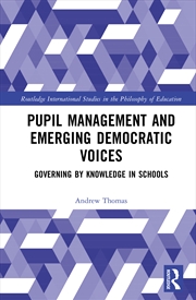Buy Pupil Management And Emerging Democratic Voices Governing By Knowledge In Schools