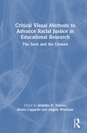 Buy Critical Visual Methods To Advance Racial Justice In Educational Research The Seen And The Unseen