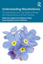 Buy Understanding Mesothelioma The Experiences And Care Needs Of People With Mesothelioma And Their Fami