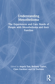 Buy Understanding Mesothelioma The Experiences And Care Needs Of People With Mesothelioma And Their Fami