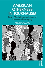 Buy American Otherness In Journalism News Media Representations Of Identity And Belonging