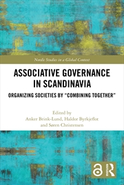 Buy Associative Governance In Scandinavia Organizing Societies By “Combining Together”