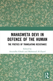 Buy Mahasweta Devi In Defence Of The Human The Poetics Of Translating Resistance