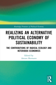 Buy Realizing An Alternative Political Economy Of Sustainability The Contributions Of Radical Ecology An