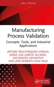 Buy Manufacturing Process Validation Concepts, Tools, And Industrial Applications
