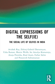 Buy Digital Expressions Of The Self(Ie) The Social Life Of Selfies In India