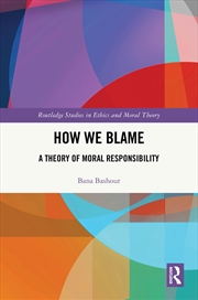Buy How We Blame A Theory Of Moral Responsibility