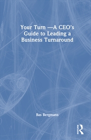 Buy Your Turn —A Ceo’S Guide To Leading A Business Turnaround