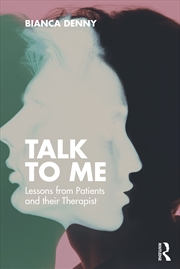 Buy Talk To Me Lessons From Patients And Their Therapist