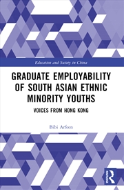Buy Graduate Employability Of South Asian Ethnic Minority Youths Voices From Hong Kong