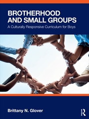 Buy Brotherhood And Small Groups A Culturally Responsive Curriculum For Boys