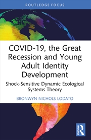 Buy Covid-19, The Great Recession And Young Adult Identity Development Shock-Sensitive Dynamic Ecologica