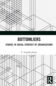 Buy Bottomliers Studies In Social Strategy Of Organizations In India