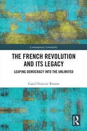 Buy French Revolution And Its Legacy Leaping Democracy Into The Unlimited