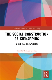 Buy Social Construction Of Kidnapping A Critical Perspective