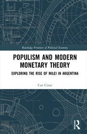 Buy Populism And Modern Monetary Theory Exploring The Rise Of Milei In Argentina