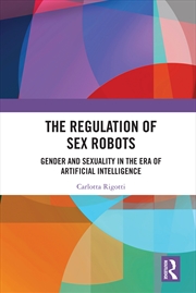 Buy Regulation Of Sex Robots Gender And Sexuality In The Era Of Artificial Intelligence