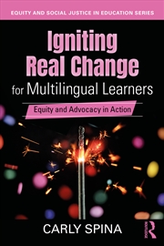 Buy Igniting Real Change For Multilingual Learners Equity And Advocacy In Action