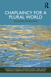 Buy Chaplaincy For A Plural World Humanistic Perspectives