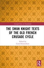 Buy Swan Knight Texts Of The Old French Crusade Cycle