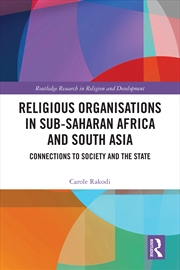 Buy Religious Organisations In Sub-Saharan Africa And South Asia Connections To Society And The State