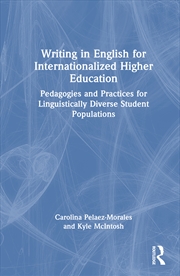 Buy Writing In English For Internationalized Higher Education Pedagogies And Practices For Linguisticall