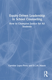 Buy Equity-Driven Leadership In School Counseling How To Champion Justice For All Students