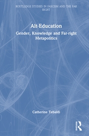 Buy Alt-Education Gender, Knowledge And Far-Right Metapolitics