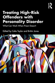 Buy Treating High-Risk Offenders With Personality Disorder What Can Work When Prison Doesn’T