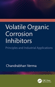 Buy Volatile Organic Corrosion Inhibitors Principles And Industrial Applications