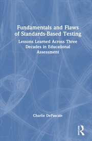 Buy Fundamentals And Flaws Of Standards-Based Testing Lessons Learned Across Three Decades In Educationa