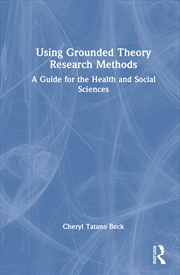 Buy Using Grounded Theory Research Methods A Guide For The Health And Social Sciences