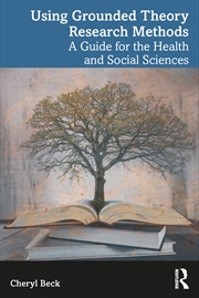 Buy Using Grounded Theory Research Methods A Guide For The Health And Social Sciences