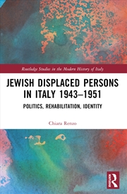 Buy Jewish Displaced Persons In Italy 1943–1951 Politics, Rehabilitation, Identity