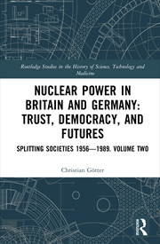 Buy Nuclear Power In Britain And Germany: Trust, Democracy, And Futures Splitting Societies 1956—1989. V