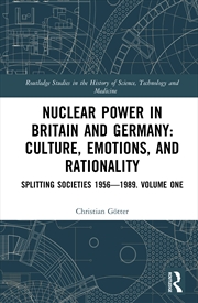 Buy Nuclear Power In Britain And Germany: Culture, Emotions, And Rationality Splitting Societies 1956—19