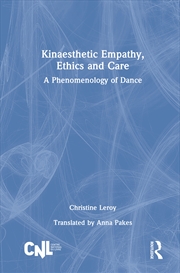 Buy Kinaesthetic Empathy, Ethics And Care A Phenomenology Of Dance