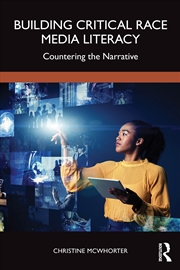 Buy Building Critical Race Media Literacy Countering The Narrative