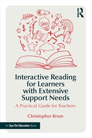 Buy Interactive Reading For Learners With Extensive Support Needs A Practical Guide For Teachers