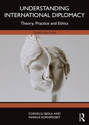 Buy Understanding International Diplomacy Theory, Practice And Ethics