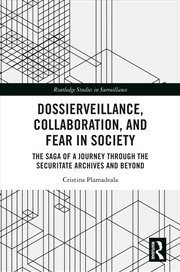 Buy Dossierveillance, Collaboration, And Fear In Society The Saga Of A Journey Through The Securitate Ar