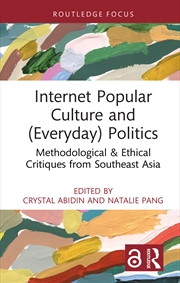 Buy Internet Popular Culture And (Everyday) Politics Methodological & Ethical Critiques From Southeast A
