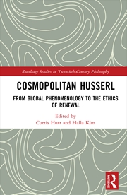 Buy Cosmopolitan Husserl From Global Phenomenology To The Ethics Of Renewal